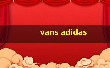 vans adidas